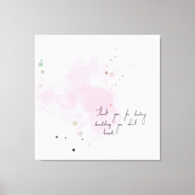 Tack för att du läkte något du inte bröt canvastryck (Framsida)