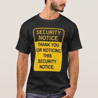 Tack för att du uppmärksammade denna säkerhetsnoti t shirt