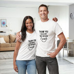 Tack för att jag leker vänner t shirt<br><div class="desc">För en vit/lätt färgad t-shirt. Svart text: Tack för att ni är orsaken till att jag leker. Perfekt för vänner,  Alla hjärtans dag,  make.</div>