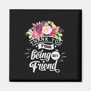 Tack för att vara mina vänner magnet