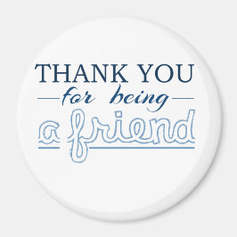 Tack för att vara vän magnet