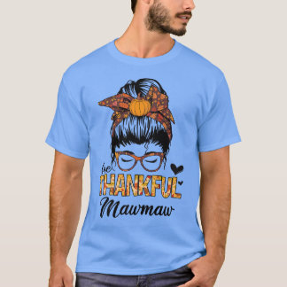 Tack för det tacksamma Mawmaw Funny Messy Bun Fall T Shirt