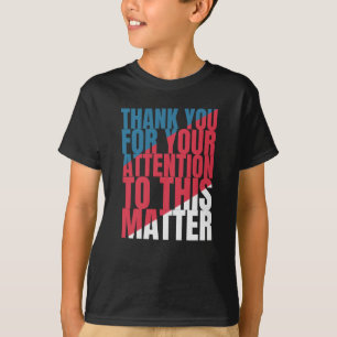 Tack för din uppmärksamhet på denna fråga t shirt