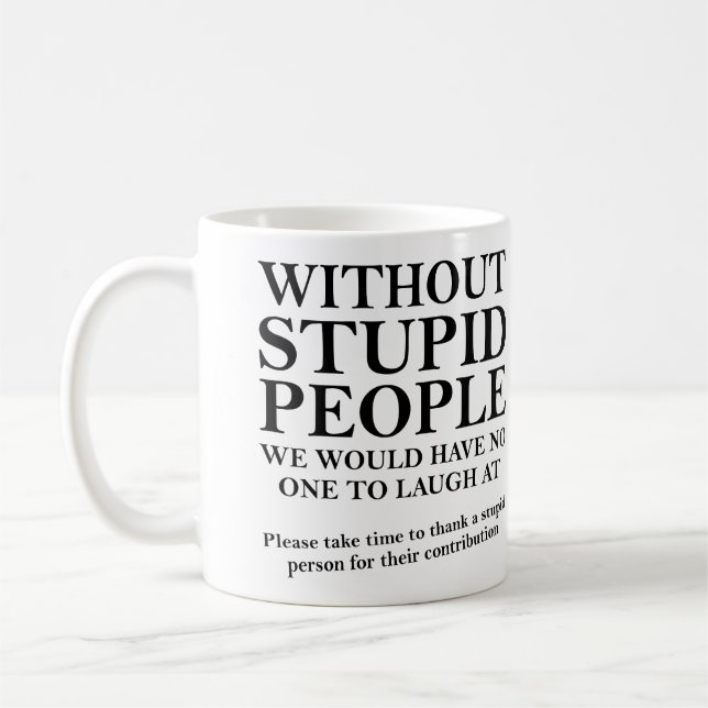 Tack för en stupid Person Funny Mug eller Resemugg Kaffemugg (Vänster)