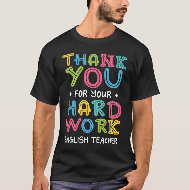 Tack for hard Work English Teacher Ord T Shirt (Framsida)