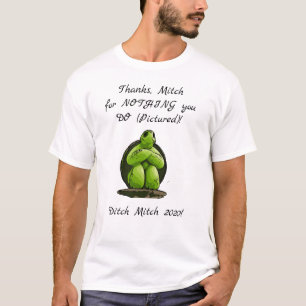 Tack för ingenting, Mitch! (Ditch Mitch 2020!) T Shirt