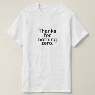 Tack för ingenting nolla tee shirt