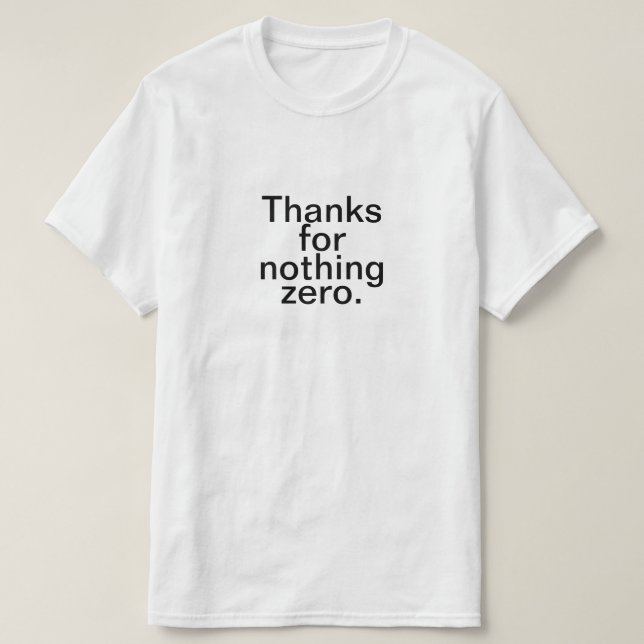 Tack för ingenting nolla tee shirt (Design framsida)