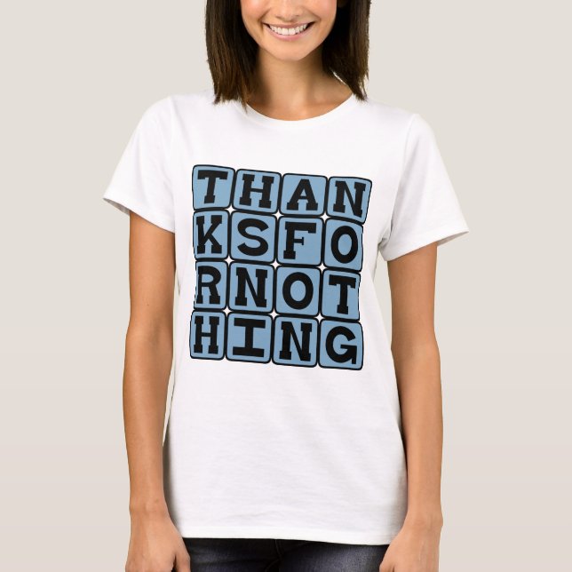 Tack för ingenting, Sarcastic Tack Tee Shirt (Framsida)