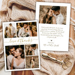 Tack för Kärlek och tack för Photo Collage Bröllop<br><div class="desc">Elegant, Minimalistiskt skript Guld och Vita Bröllop 5-fotokollage - tack för dina kort. Modern bröllop tackar dig för att du har en kortmall med fem (5) foto på framsidan och ett (1) foto på baksidan. Med texten "Kärlek och tack" i ett snabbt och välskrivet typsnitt för typografi i guld på...</div>