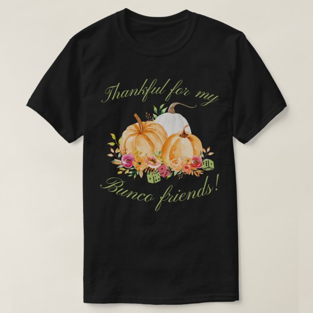 Tack för min Bunco Friends Fall Thanksgiving Bu T Shirt (Design framsida)