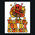 Tack för min Studenter Thanksgiving Fall Lärare Poster<br><div class="desc">Tack för min Studenter Thanksgiving Fall Lärare Women</div>