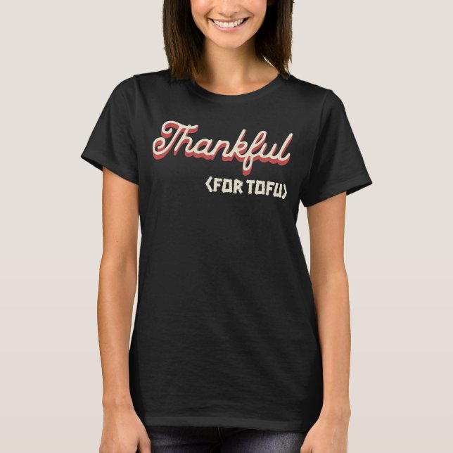 Tack för Tofu-Thanksgivingen T Shirt (Framsida)