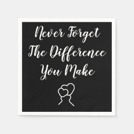 Tack - glöm aldrig den skillnad du gör pappersservett