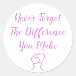 Tack - glöm aldrig den skillnad du gör runt klistermärke