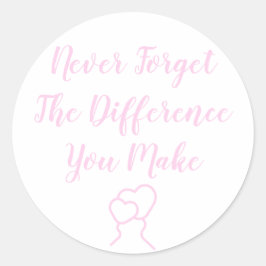 Tack - glöm aldrig den skillnad du gör runt klistermärke