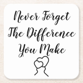 Tack - glöm aldrig den skillnad du gör underlägg papper kvadrat