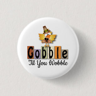 Tack Gobble Til You WobbleTurkey Knapp