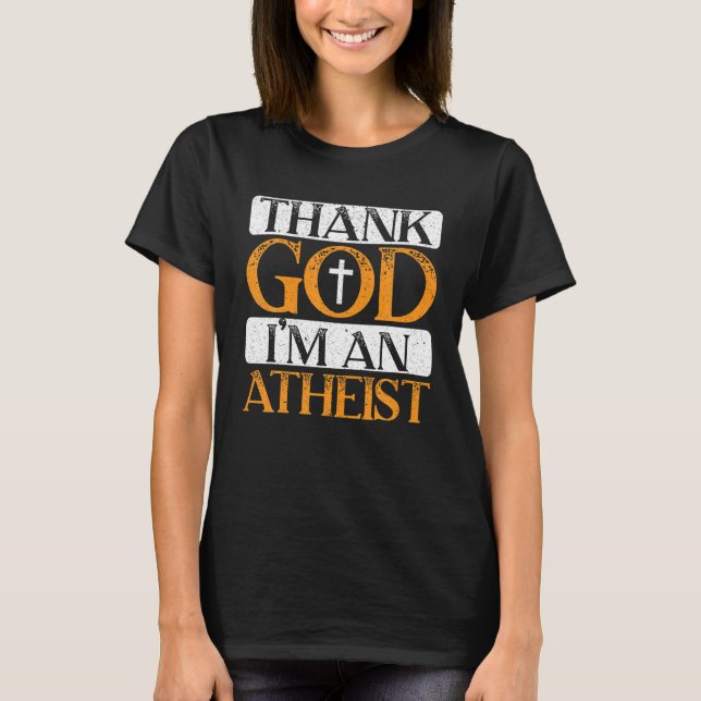 Tack gode Gud att jag är en Atheist-anti-religions T Shirt (Framsida)