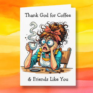 Tack gode Gud för kaffe och vänner som du Kort