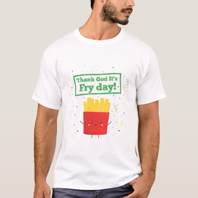 Tack gode Gud för sin grydag, Fries Pun Humor T Shirt (Framsida)