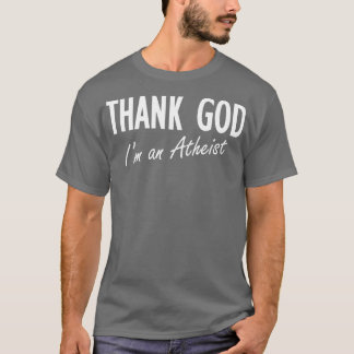 Tack gode Gud, Im An Atheist T Shirt
