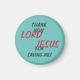 “Tack HERRE JESUS för att du räddade mig!” Magnet