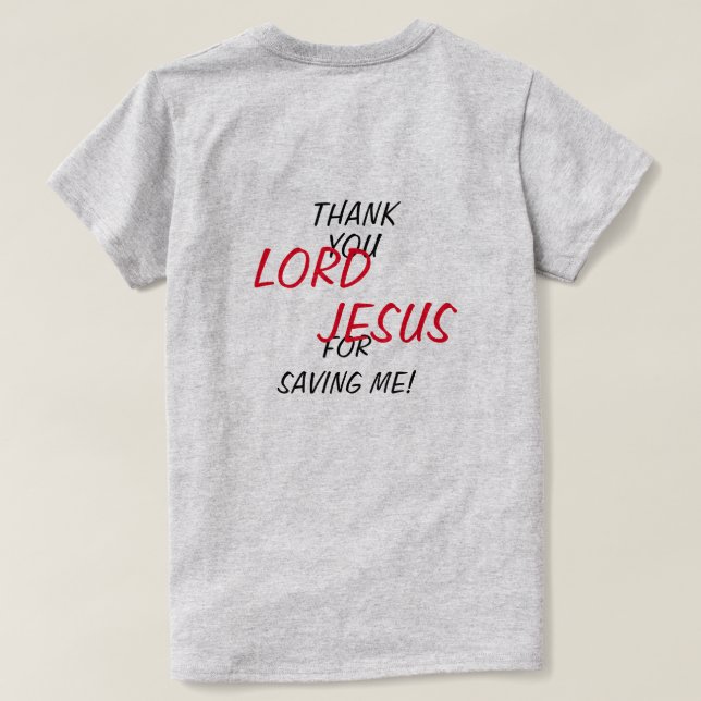 “Tack HERRE JESUS för att du räddade mig!”  T Shirt (Design baksida)