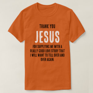 "Tack JESUS för...verkligen bra kärlek T Shirt