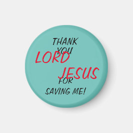 "Tack LORD JESUS för att du räddade mig!" Magnet