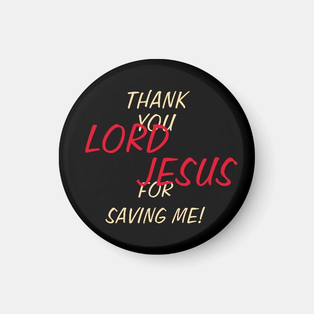 "Tack LORD JESUS för att rädda mig" Black Magnet (Framsidan)