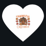 Tack- och koffeinfri Thanksgiving kaffe Hjärtformat Klistermärke<br><div class="desc">Tack- och koffeinfri Thanksgiving Coffee Älskare Essential T-Shirt</div>