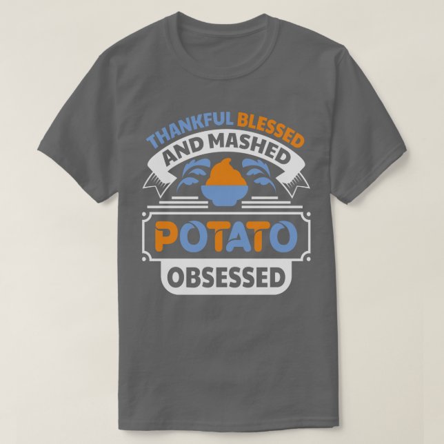 Tack och lov, välsignad och krossad potatis, besat t shirt (Design framsida)