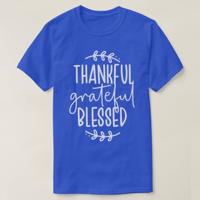 Tack och lov, välsignad Thanksgiving-dag T Shirt (Design framsida)