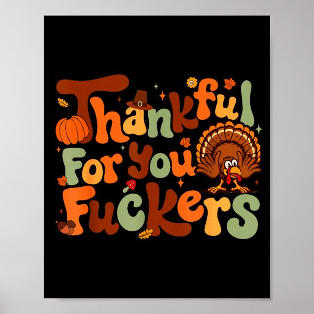 Tack Sam För Förra Året Thanksgiving Glad Turkiet  Poster (Framsidan)