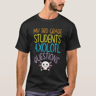 Tack till lärare i 3:e klass Jag Axolotl Frågor T Shirt