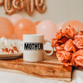 Tack till mamma som jobbar hårt och är en riktig k kaffemugg