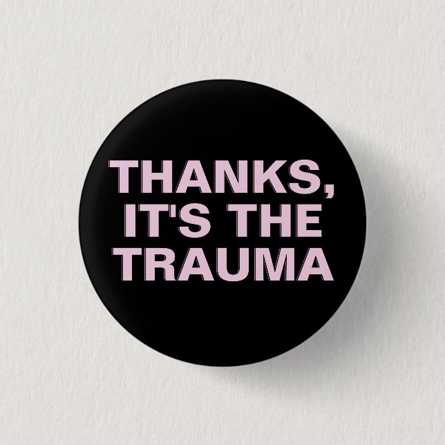 Tack vare Trauma Rosa Black Sarcastic Slogan Knapp (Framsida)