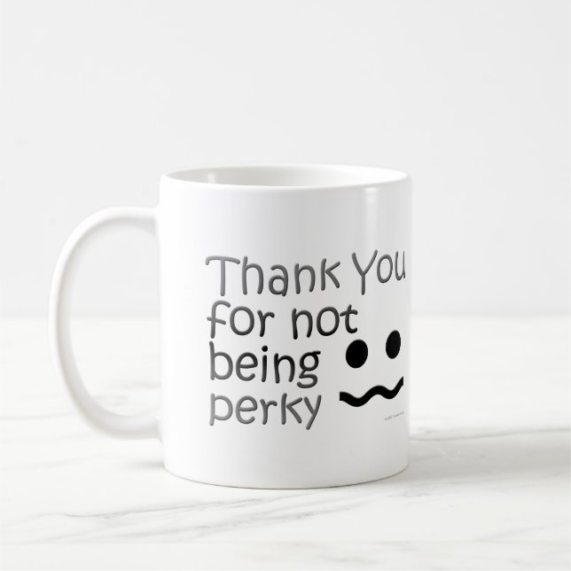 Tacka dig för att inte vara perky kaffemugg (Vänster)
