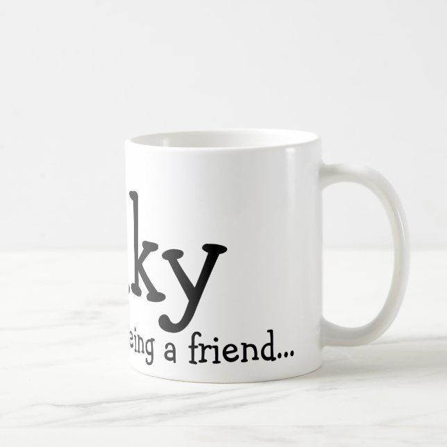 Tacka dig för att vara en vän…, Wilky Kaffemugg (Höger)
