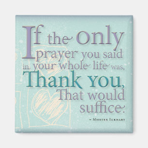 Tacka dig magnet ~Meister Eckhart