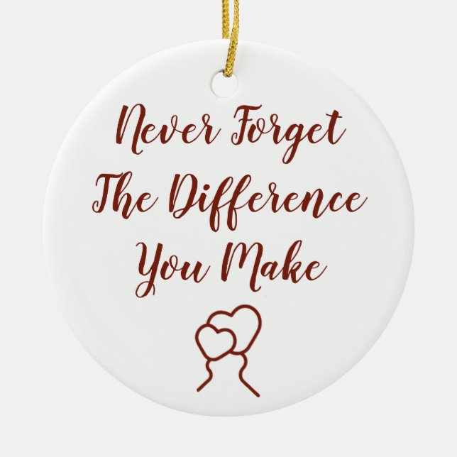 Tackfull - Glöm aldrig skillnaden du gör Julgransprydnad Keramik (Framsidan)
