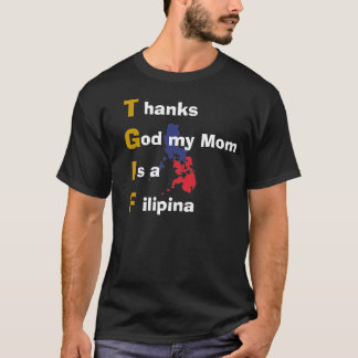 Tackguden min mamma är en Filipina T Shirt