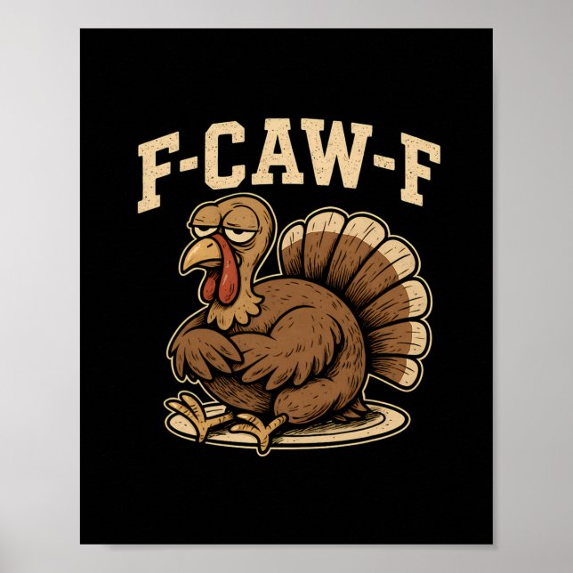 Tacksägelsedagen F Caw F Kalkon Rolig Fcawf Glugg  Poster (Framsidan)