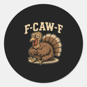 Tacksägelsedagen F Caw F Kalkon Rolig Fcawf Gobble Runt Klistermärke