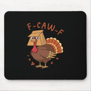 Tacksägelsedags F-caw-f Kalkon Tupp Humor Meme Män Musmatta