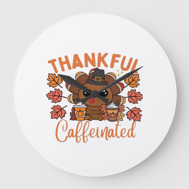 Tacksam Och Kaffeinerad Rolig Thanksgiving Kaffe Stor Klocka (Framsida)
