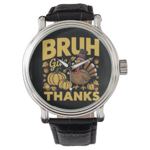 Tacksam rolig Thanksgiving kalkon Bruh meme Armbandsur