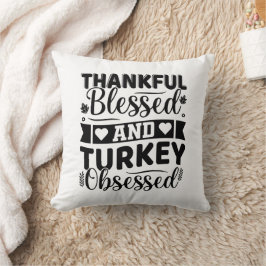 Tacksam Salig och Turkos Obsederad Thanksgiving Kudde