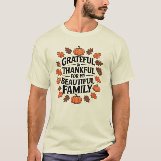 Tacksam & Tacksam För Min Vackra Familj - Än T Shirt